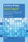 Building Bridges : Rethinking Literacy Teacher Education in a Digital Era - Book