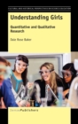 Understanding Girls : Quantitative and Qualitative Research - Book