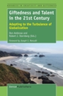 Giftedness and Talent in the 21st Century : Adapting to the Turbulence of Globalization - Book