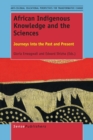 African Indigenous Knowledge and the Sciences : Journeys into the Past and Present - Book