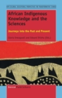 African Indigenous Knowledge and the Sciences : Journeys Into the Past and Present - Book