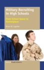 Military Recruiting in High Schools : From School Space to Marketplace - Book