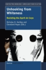 Unhooking from Whiteness : Resisting the Esprit de Corps - Book