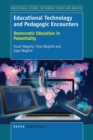 Educational Technology and Pedagogic Encounters : Democratic Education in Potentiality - Book