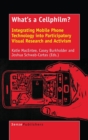 What's a Cellphilm? : Integrating Mobile Phone Technology into Participatory Visual Research and Activism - Book