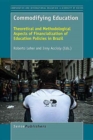 Commodifying Education : Theoretical and Methodological Aspects of Financialization of Education Policies in Brazil - Book