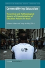 Commodifying Education : Theoretical and Methodological Aspects of Financialization of Education Policies in Brazil - eBook