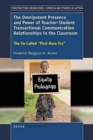 The Omnipotent Presence and Power of Teacher-Student Transactional Communication Relationships in the Classroom : The So-Called ""Post-Race Era"" - Book