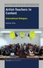 Artist-Teachers in Context : International Dialogues - Book