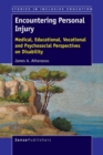 Encountering Personal Injury : Medical, Educational, Vocational and Psychosocial Perspectives on Disability - Book