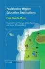 Positioning Higher Education Institutions : From Here to There - Book