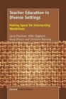 Teacher Education in Diverse Settings : Making Space for Intersecting Worldviews - Book