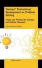 Teachers' Professional Development on Problem Solving : Theory and Practice for Teachers and Teacher Educators - Book