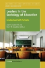 Leaders in the Sociology of Education : Intellectual Self-Portraits - Book