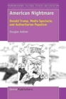 American Nightmare : Donald Trump, Media Spectacle, and Authoritarian Populism - Book