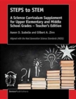 STEPS to STEM : A Science Curriculum Supplement for Upper Elementary and Middle School Grades - Teacher's Edition - Book