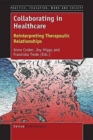 Collaborating in Healthcare : Reinterpreting Therapeutic Relationships - Book