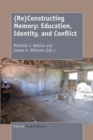 (Re)Constructing Memory: Education, Identity, and Conflict - eBook