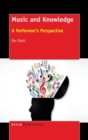 Music and Knowledge: A Performer's Perspective - Book