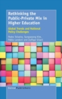 Rethinking the Public-Private Mix in Higher Education : Global Trends and National Policy Challenges - Book