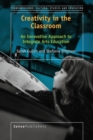 Creativity in the Classroom : An Innovative Approach to Integrate Arts Education - Book