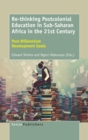 Re-thinking Postcolonial Education in Sub-Saharan Africa in the 21st Century : Post-Millennium Development Goals - Book