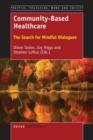 Community-Based Healthcare : The Search for Mindful Dialogues - Book