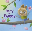 Farm Puppets: Barry the Bunny - Book