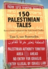 150 Palestinian Tales : Facts to Better Understand the Arab-Israeli Conflict - Book