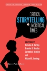 Critical Storytelling in Uncritical Times : Undergraduates Share Their Stories in Higher Education - Book