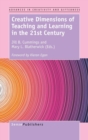 Creative Dimensions of Teaching and Learning in the 21st Century - Book