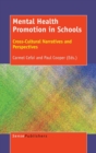 Mental Health Promotion in Schools : Cross-Cultural Narratives and Perspectives - Book