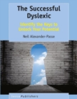 The Successful Dyslexic : Identify the Keys to Unlock Your Potential - eBook