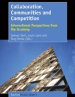Collaboration, Communities and Competition : International Perspectives from the Academy - eBook