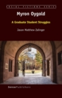 Myron Oygold : A Graduate Student Struggles - Book