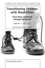 Transitioning Children with Disabilities : From Early Childhood through Adulthood - Book