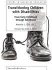 Transitioning Children with Disabilities : From Early Childhood through Adulthood - eBook
