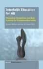 Interfaith Education for All : Theoretical Perspectives and Best Practices for Transformative Action - Book