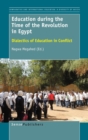 Education during the Time of the Revolution in Egypt : Dialectics of Education in Conflict - Book
