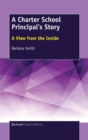 A Charter School Principal's Story : A View from the Inside - Book