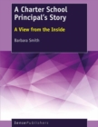 A Charter School Principal's Story : A View from the Inside - eBook