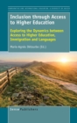 Inclusion through Access to Higher Education : Exploring the Dynamics between Access to Higher Education, Immigration and Languages - Book