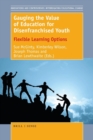 Gauging the Value of Education for Disenfranchised Youth : Flexible Learning Options - Book