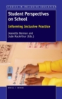 Student Perspectives on School : Informing Inclusive Practice - Book
