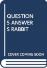QUESTIONS ANSWERS RABBIT - Book