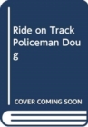 Ride on Track Policeman Doug - Book