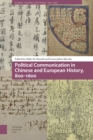 Political Communication in Chinese and European History, 800-1600 - Book