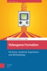 Videogame Formalism : On Form, Aesthetic Experience and Methodology - Book