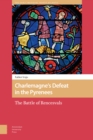 Charlemagne’s Defeat in the Pyrenees : The Battle of Rencesvals - Book