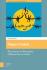 Migrant Protest : Interactive Dynamics in Precarious Mobilizations - Book